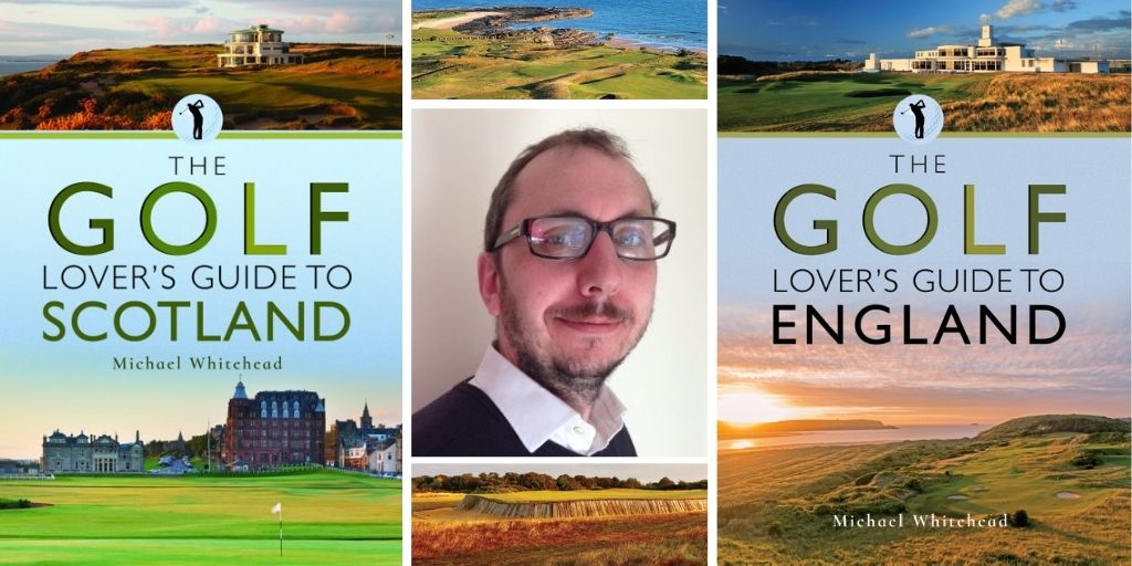 A profile photo of Michael Whitehead against a backdrop of images...Clockwise from L to R...Front cover of 'The Golf Lover's Guide to Scotland', Photo of Gullane Golf Course, Front cover of 'The Golf Lover's Guide to England', Photo of Aldeburgh Golf Course